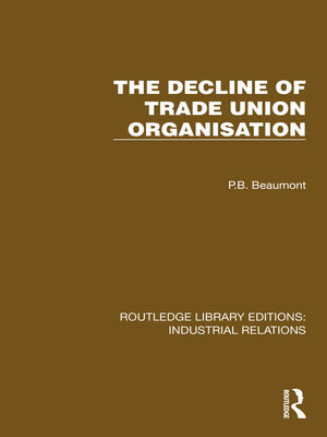 cover image of The Decline of Trade Union Organisation